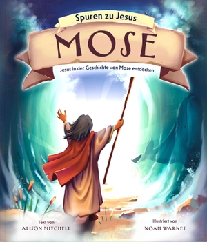 Mitchell, Alison. Mose (Spuren zu Jesus) - Jesus in der Geschichte von Mose entdecken. Verbum Medien, 2026.