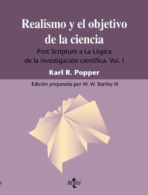 Popper, Karl Raimund. Realismo y el objetivo de la ciencia : Post scríptum a "La lógica de la investigación científica", vol. I. Editorial Tecnos, 2010.