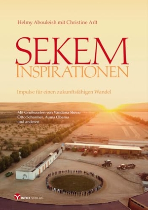 Abouleish, Helmy. Sekem Inspirationen - Impulse für einen zukunftsfähigen Wandel. Info 3 Verlag, 2022.