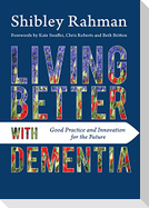 Living Better with Dementia