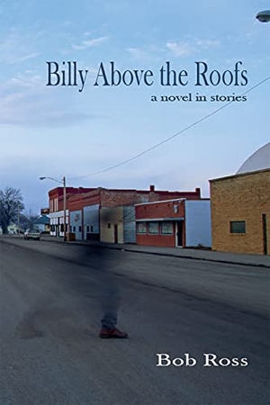 Ross, Bob. Billy Above the Roofs. Stephen F. Austin University Press, 2021.