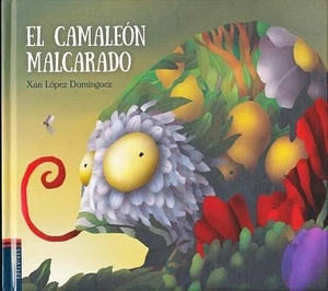 López Domínguez, Xan. El camaleón malcarado. Editorial Luis Vives (Edelvives), 2015.