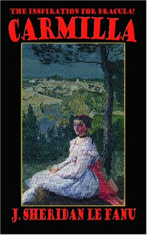 Le Fanu, J. Sheridan. Carmilla by J. Sheridan LeFanu, Fiction, Literary, Horror, Fantasy. Borgo Press, 2002.
