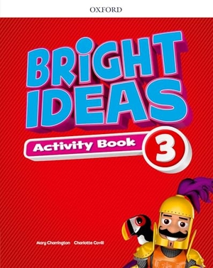 Charrington, Mary / Covill, Charlotte et al. Bright Ideas: Level 3: Activity Book with Online Practice - Inspire curiosity, inspire achievement.. Oxford University ELT, 2018.