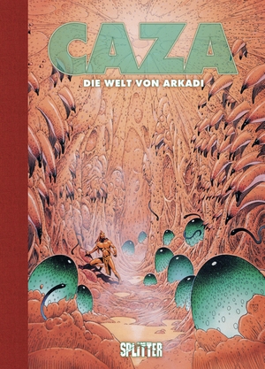 Caza. Caza: Die Welt von Arkadi - 20 Jahre Splitter Verlag - limitierte Sonderausgabe. Splitter Verlag, 2026.