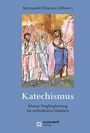 Alfeyev, Hilarion. Katechismus - Kurze Wegbegleitung durch den orthodoxen Glauben. Aschendorff Verlag, 2024.