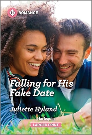 Hyland, Juliette. Falling for His Fake Date. Harlequin, 2025.