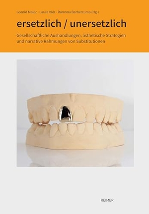 Berbercuma, Ramona / Windmüller, Sonja et al. ersetzlich / unersetzlich - Gesellschaftliche Aushandlungen, ästhetische Strategien und narrative Rahmungen von Substitutionen. Reimer, Dietrich, 2026.