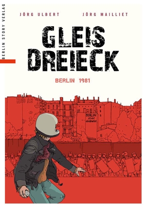 Ulbert, Jörg. Gleisdreieck - Berlin 1981. BerlinStory Verlag GmbH, 2016.