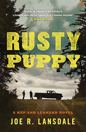 Lansdale, Joe R.. Rusty Puppy - Hap and Leonard Book 10. Hodder & Stoughton, 2018.