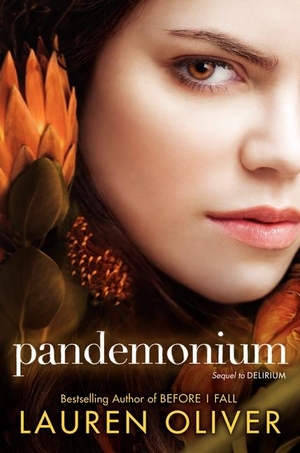 Oliver, Lauren. Pandemonium. HarperCollins, 2012.