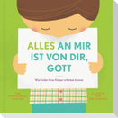 Alles an mir ist von dir, Gott