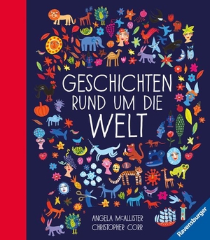 McAllister, Angela. Geschichten rund um die Welt. Ravensburger Verlag, 2018.