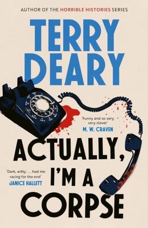 Deary, Terry. Actually, I'm A Corpse - A hilarious murder mystery from the No. 1 Sunday Times bestselling author. Wayland, 2026.
