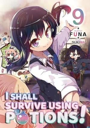 Funa. I Shall Survive Using Potions! Volume 9 (Light Novel). Yen Press, 2025.