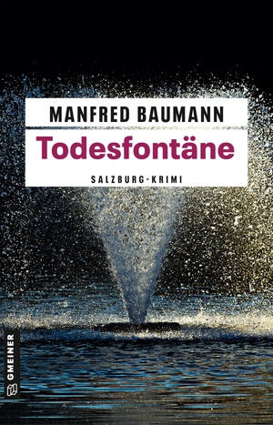 Baumann, Manfred. Todesfontäne - Meranas sechster Fall. Gmeiner Verlag, 2018.