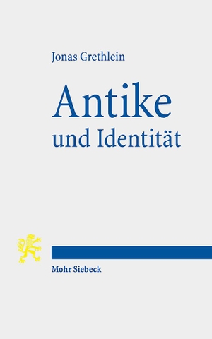 Grethlein, Jonas. Antike und Identität - Die Herausforderungen der Altertumswissenschaften. Mohr Siebeck GmbH & Co. K, 2022.