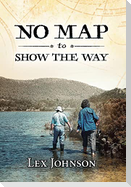No Map to Show the Way