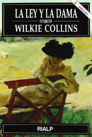 Collins, Wilkie. La ley y la dama. Ediciones Rialp, S.A., 2007.