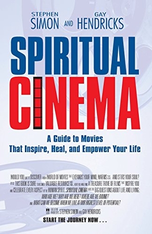 Hendricks, Gay / Stephen Simon. Spiritual Cinema. Hay House, 2005.