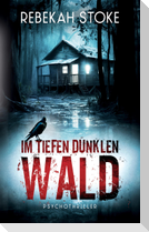 Im tiefen dunklen Wald