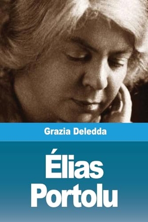 Deledda, Grazia. Élias Portolu. Prodinnova, 2024.