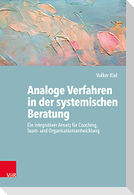 Analoge Verfahren in der systemischen Beratung