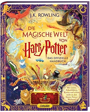 Rowling, J. K.. Die magische Welt von Harry Potter: Das offizielle Handbuch - Prächtig illustriert von sieben Künstler*innen und voller überraschender Details | Hochwertiges Geschenkbuch nicht nur für Potterheads. Carlsen Verlag GmbH, 2023.