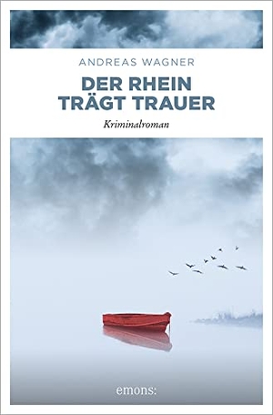 Wagner, Andreas. Der Rhein trägt Trauer - Kriminalroman. Emons Verlag, 2023.
