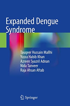 Mallhi, Tauqeer Hussain / Khan, Yusra Habib et al. Expanded Dengue Syndrome. Springer Nature Singapore, 2021.
