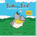Bodhi the Bird! / Bodhi l'Oiseau!