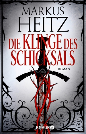 Heitz, Markus. Die Klinge des Schicksals. Knaur HC, 2018.