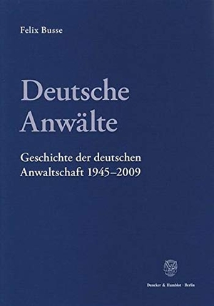 Felix Busse. Deutsche Anwälte. - Geschichte der deutschen Anwaltschaft 1945–2009. Entwicklungen in West und Ost.. Duncker & Humblot, 2009.