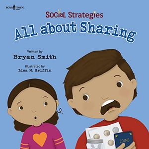 Smith, Bryan. All About Sharing. Boys Town Press, 2022.