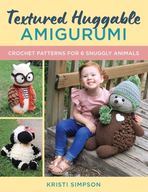 Simpson, Kristi. Textured Huggable Amigurumi - Crochet Patterns for 6 Snuggly Animals. Globe Pequot Publishing Group Inc, 2026.