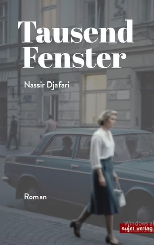 Djafari, Nassir. Tausend Fenster. Sujet Verlag, 2026.