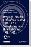 Der junge Carnap in historischem Kontext: 1918¿1935 / Young Carnap in an Historical Context: 1918¿1935