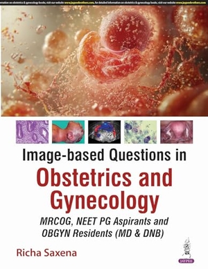 Saxena, Richa. Image-based Questions in Obstetrics and Gynecology - An Evidence Based Color Atlas. Jaypee Brothers Medical Publishers Pvt Ltd, 2025.