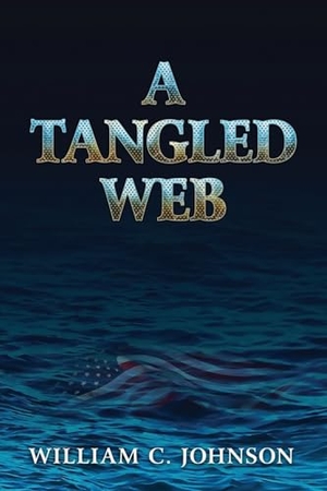 Johnson, Bill. A Tangled Web. Central Park South Publishing, 2024.