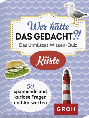 Wolfmeier, Bärbel. Wer hätte das gedacht?! Das Unnützes Wissen-Quiz Küste - 50 spannende und kuriose Fragen und Antworten. Groh Verlag, 2022.