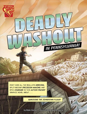 Hoena, Blake. Deadly Washout in Pennsylvania! - Surviving the Johnstown Flood. Capstone, 2027.