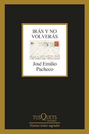 Pacheco, José Emilio. Irás Y No Volverás (Poesía) / You'll Go and You'll Not Return (Poems). Planeta Publishing Corp, 2024.