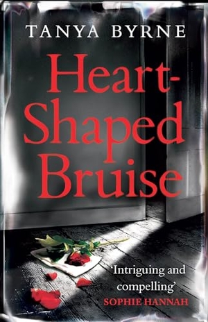 Byrne, Tanya. Heart-shaped Bruise. Hachette UK Distribution, 2012.