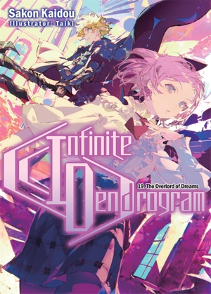 Kaidou, Sakon. Infinite Dendrogram: Volume 19 (Light Novel) - Volume 19. Yen Press, 2023.