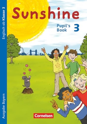 Beattie, Tanja / Hollbrügge, Birgit et al. Sunshine 3. Jahrgangsstufe. Pupil's Book. Bayern. Cornelsen Verlag GmbH, 2015.