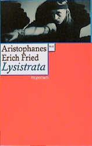 Aristophanes / Erich Fried. Lysistrata - Die Komödie des Aristophanes. Wagenbach Klaus GmbH, 2000.