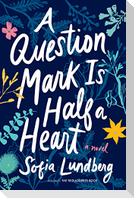 A Question Mark Is Half a Heart