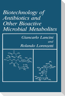 Biotechnology of Antibiotics and Other Bioactive Microbial Metabolites