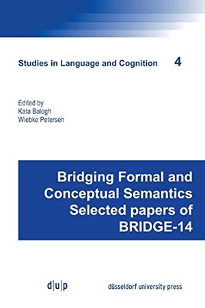 Petersen, Wiebke / Kata Balogh. Bridging Formal and Conceptual Semantics - Selected papers of BRIDGE-14. Düsseldorf University Press, 2017.