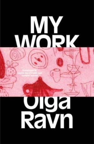 Ravn, Olga. My Work. Lolli Editions, 2023.
